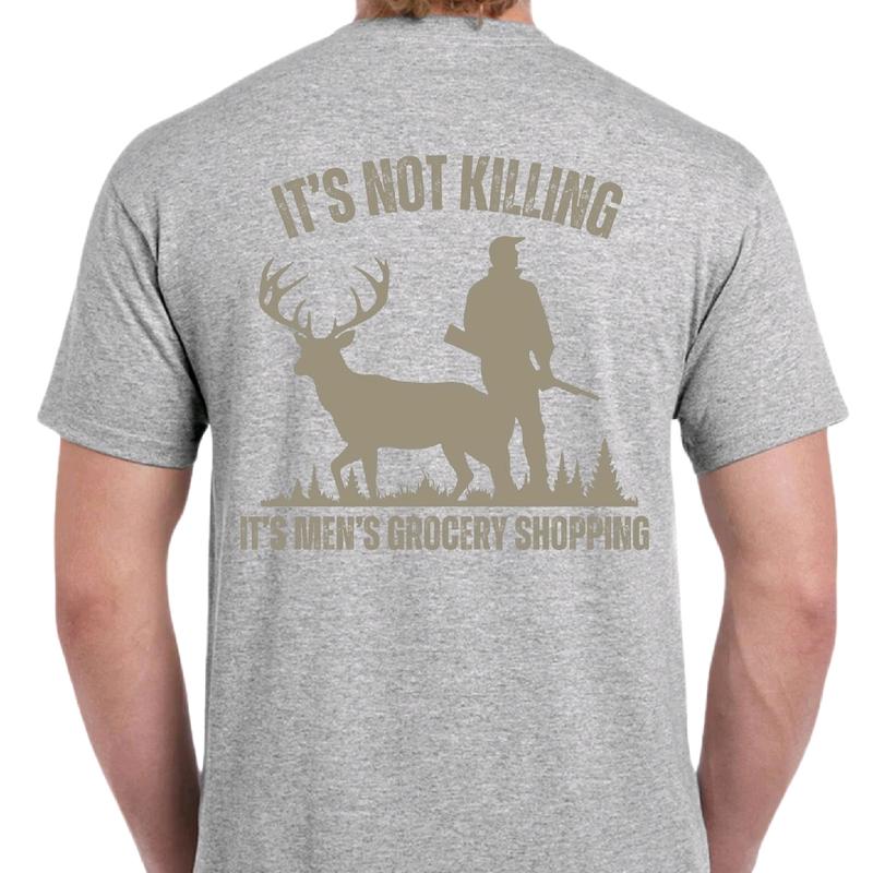 Deer Hunting It's not killing. It's men's grocery shopping t-shirt Casual Cotton, Menswear funny meme