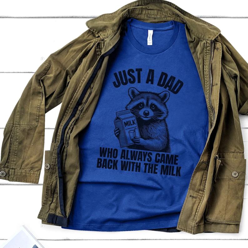 Just A Dad Who Came Back With The Milk Father's Day Raccoon Shirt, Dark Humor Minimalist Funny Milk T-shirt, Vintage Unhinged Animal Tee Fabric Menswe