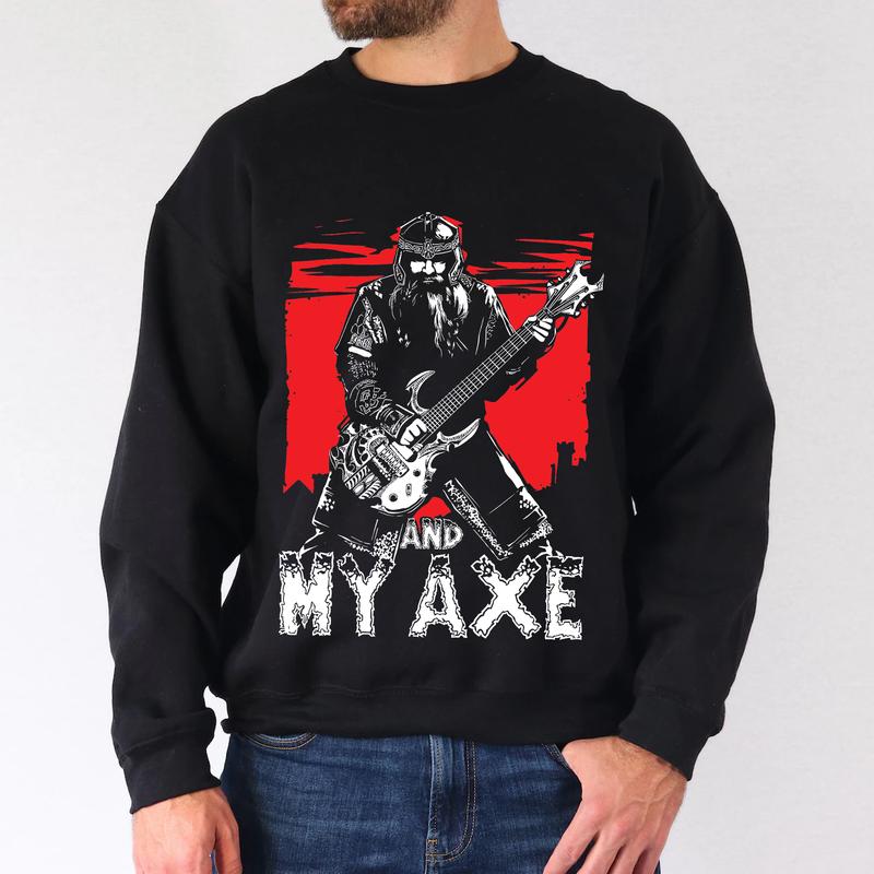 My Axe T Shirt Hoodie Sweatshirt Sweater