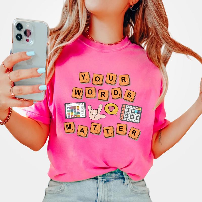 Your Words Matter Shirt, Sped Tee, Neurodiversity Gift, Special Education Shirt, Comfort Tee for Teacher, OT Shirt, AAC SPED Teacher Inclusion Tshirt, Neurodiversity Bcba Slp OT Teachers Gift,Language Special Education,Words Matter, Women Top