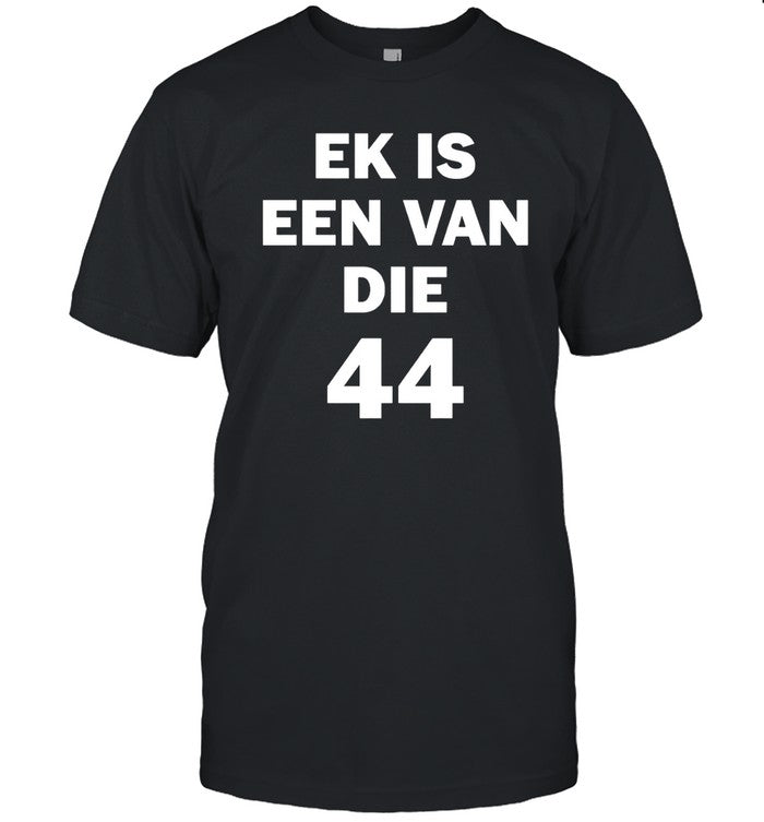 Limited Steve Hofmeyr Ek Is Een Van Die 44 Shirt