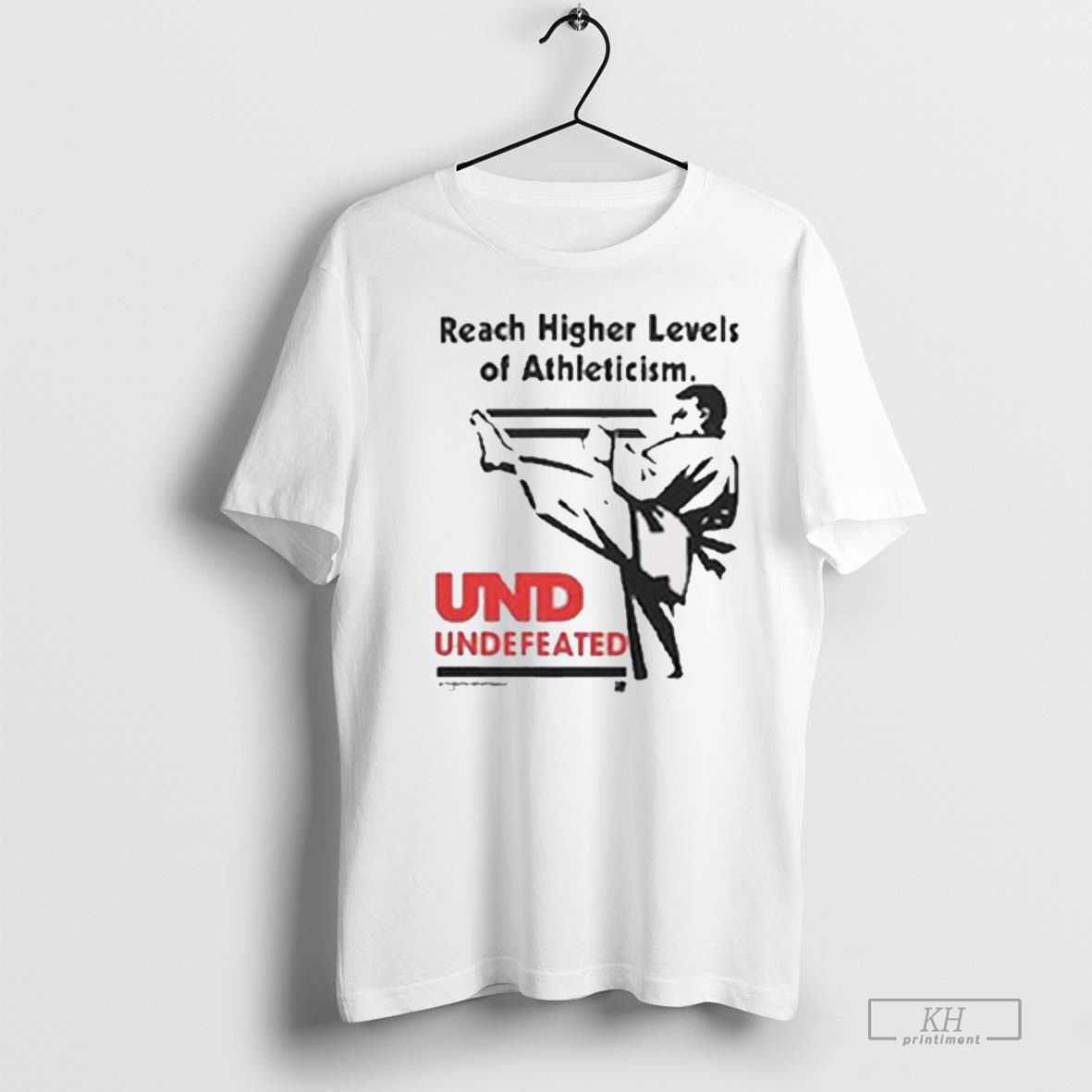 Reach Higher Levels Of Athleticism UND Undefeated t-shirt