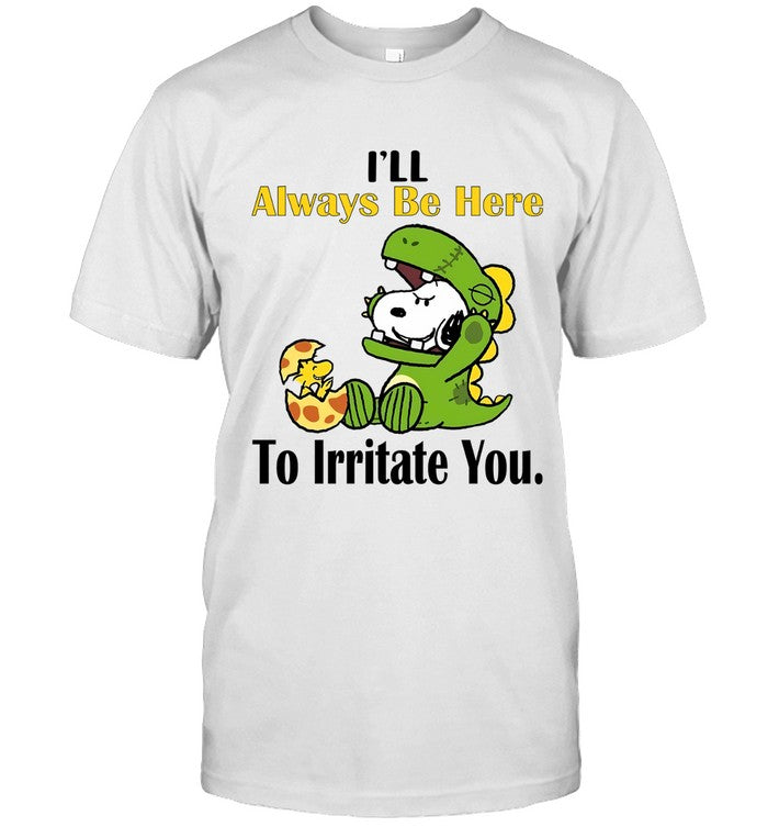 I'LL ALWAYS BE HERE TO IRRITATE YOU_1