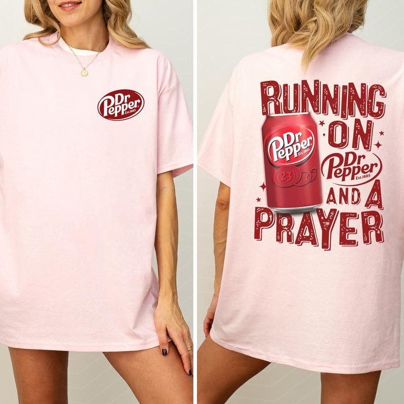 Running On Dr.Pepper And A Prayer Graphic 2-Sided Shirt, Funny Drink T-shirt, Drinking Tshirt, Unisex Drinker Tops, Casual Cotton Fabric Womenswear