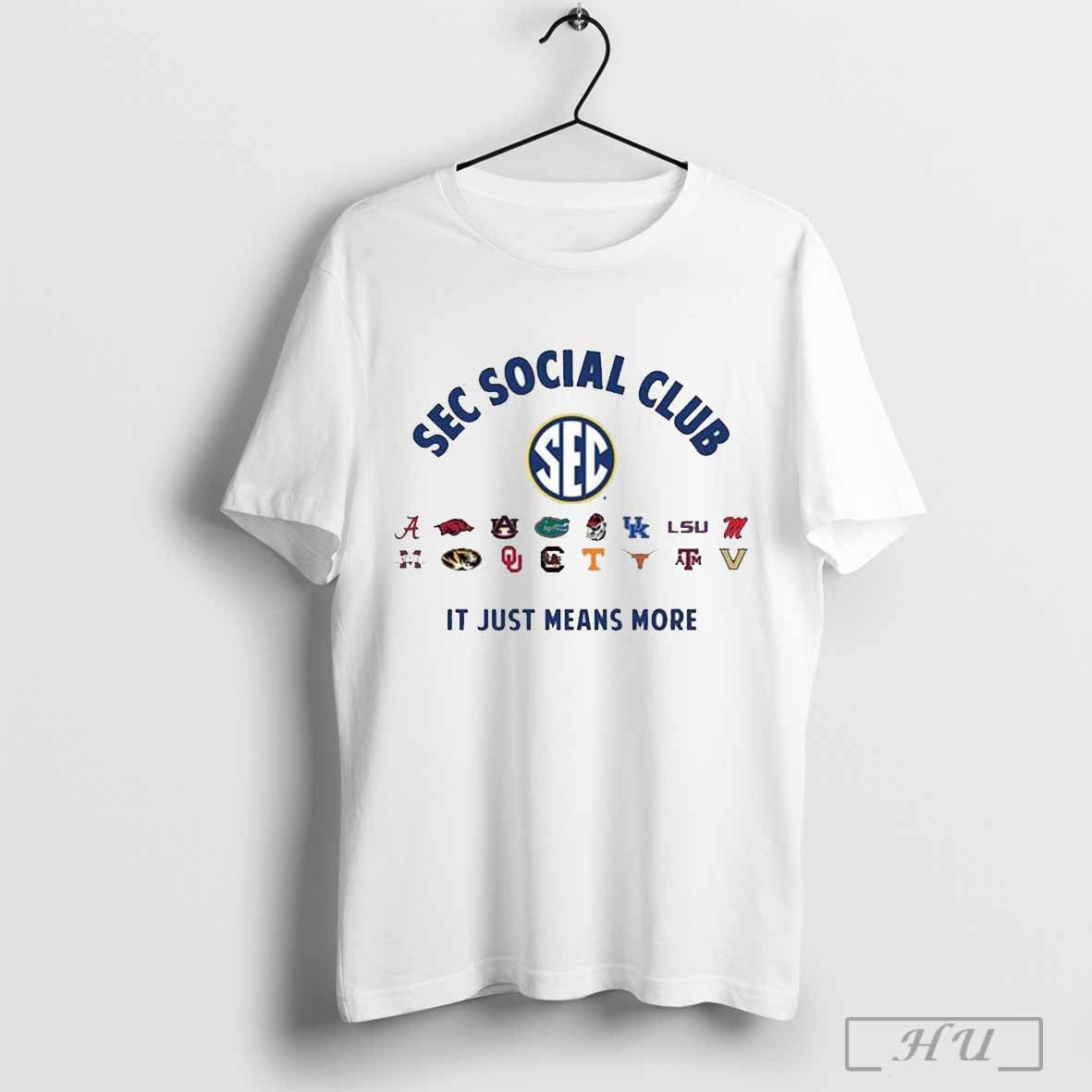 Sec Social Club Sec It Just Means More 2024 T Shirt