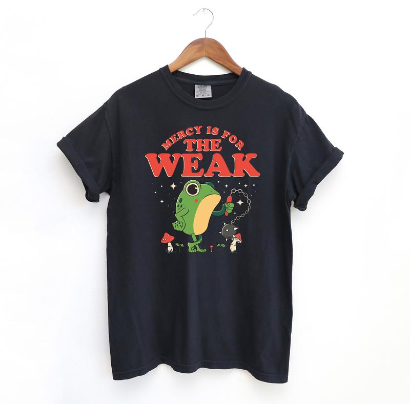 Mercy is For The Weak Frog T Shirt, Silly Comfort Colors T-Shirt