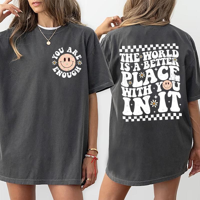 A Better Place Shirt, The World Is A Better Place With You In It Tee, Your Are Enough T-shirt, Inspirational Daisy Smiling Face Comfort Shirt, Retro G