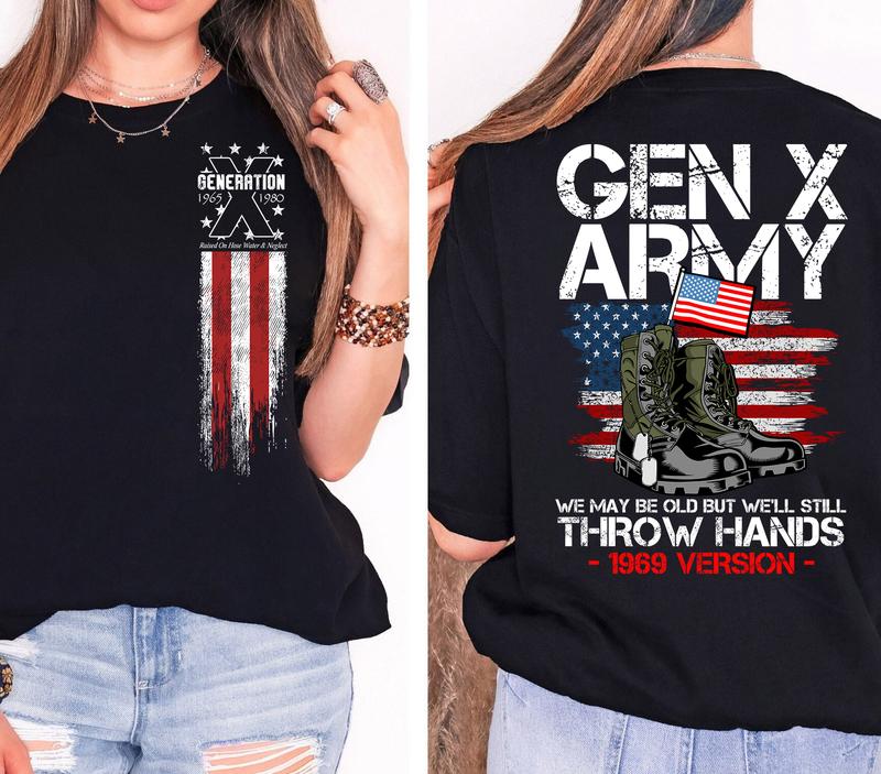 Custom Gen X Army Shirt, Year 1969 Birth: FAFO Two Side GenX T-Shirt, Raised on Hose Water Humor