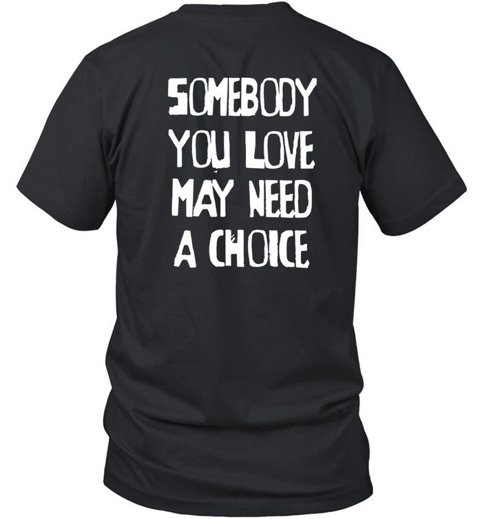 Keep Abortion Safe Legal & Accessible Somebody You Love May Need A Choice