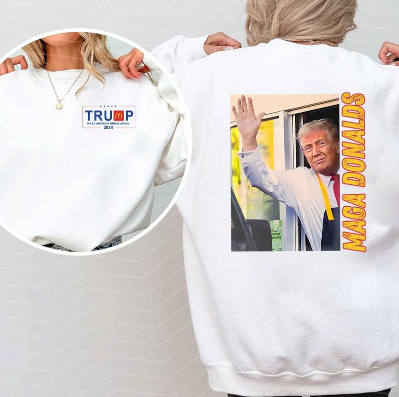 Trump Mcdonalds 2 Side Hoodie T-Shirt Sweatshirt, Trump 2024 Shirt, Make America Great Again McDonalds Version, Trump Working at Mc Donalds Shirt
