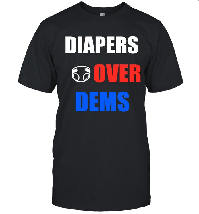 Limited Diapers Over Dems Trump Shirts