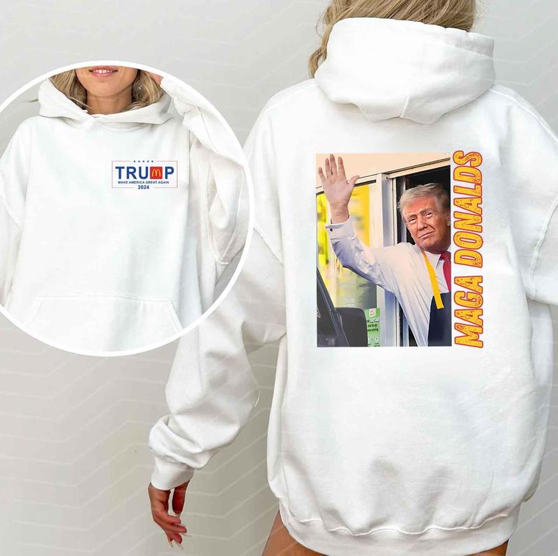 Trump Mcdonalds 2 Side Hoodie T-Shirt Sweatshirt, Trump 2024 Shirt, Make America Great Again McDonalds Version, Trump Working at Mc Donalds Shirt