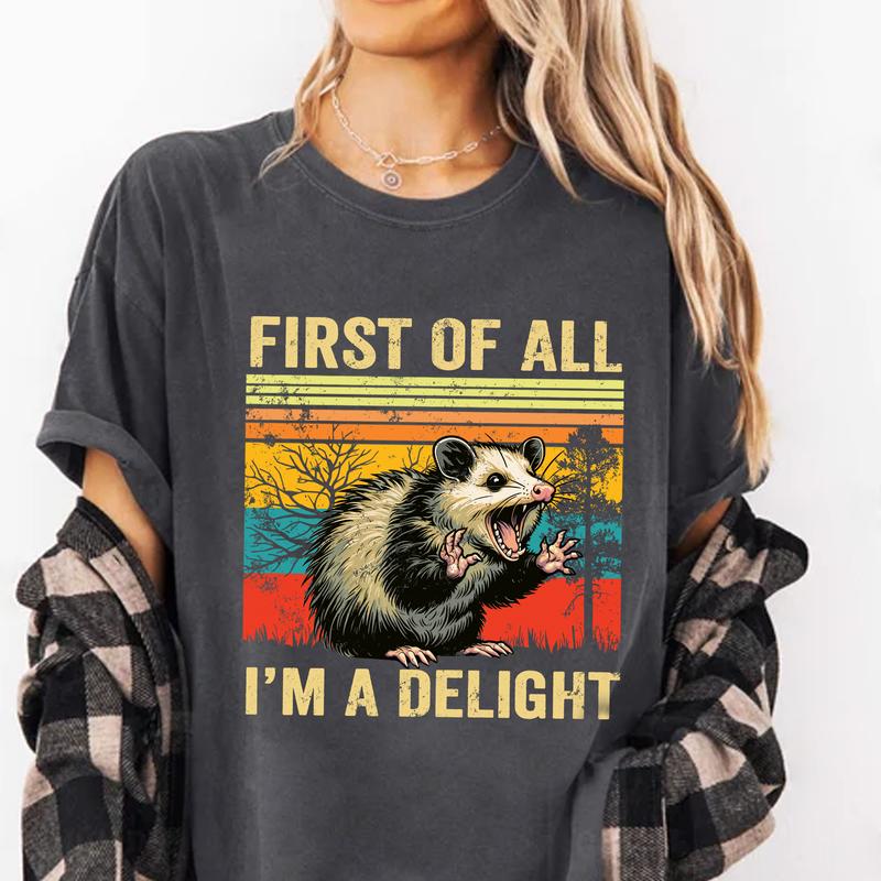 Vintage Angry Opossum Shirt, First Of All I'm a Delight, Cute Sarcastic Shirt, Possum Shirt, Funny Saying Graphic Tee, Possum Lover, Summer Crewneck T