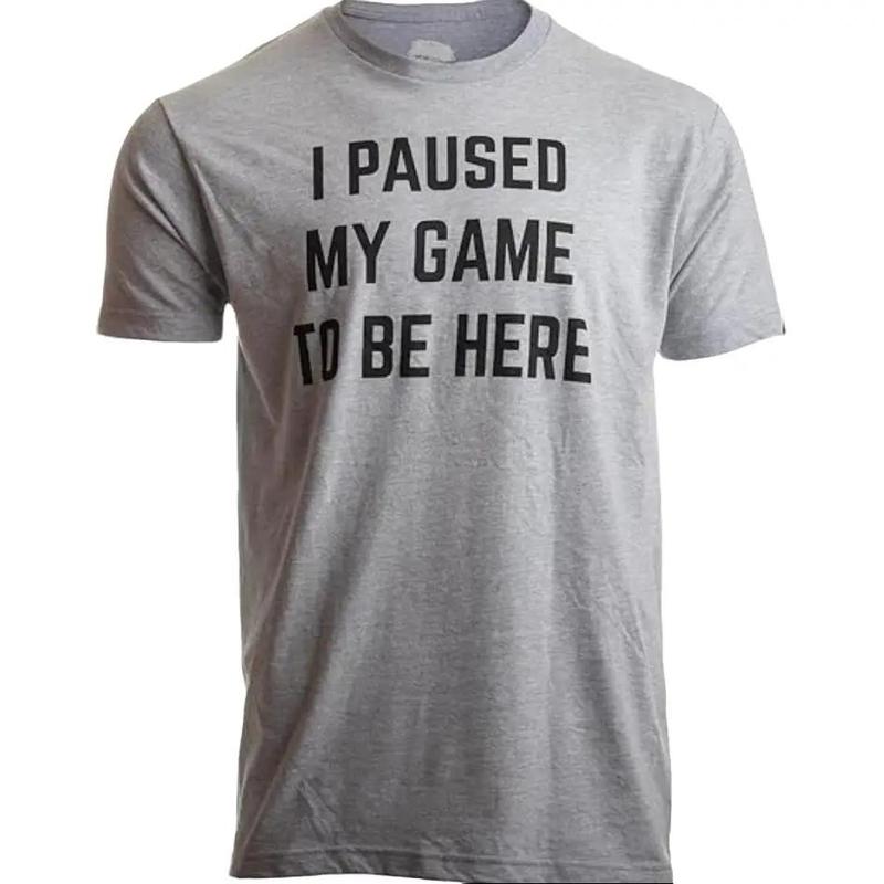 I Paused My Game to Be Here Graphic Tees, Men Gaming Gamer Novelty Funny T-Shirt, Sweatshirt and hoodie, Sizes S-3XL, Funny Shirt Gift for Menswear