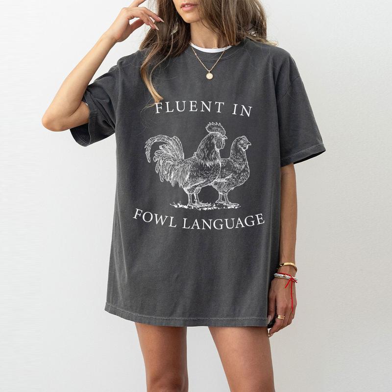 Funny Chicken Shirt, Fluent in Fowl Language, Comfort Shirt for Women, Lover Farmer Gifts, Crazy Chicken Lady, Country Girl, Funny T-shirt, Chicken Lo