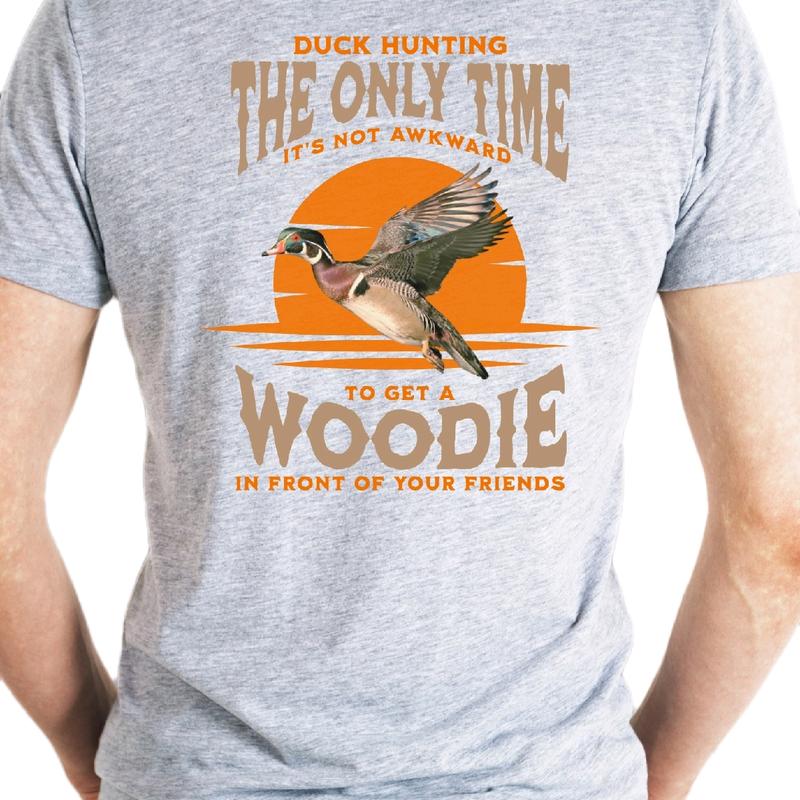 Duck hunting It's the only time it's not awkward to get a Woodie in front of your friends T-shirt Tee men funny t shirt