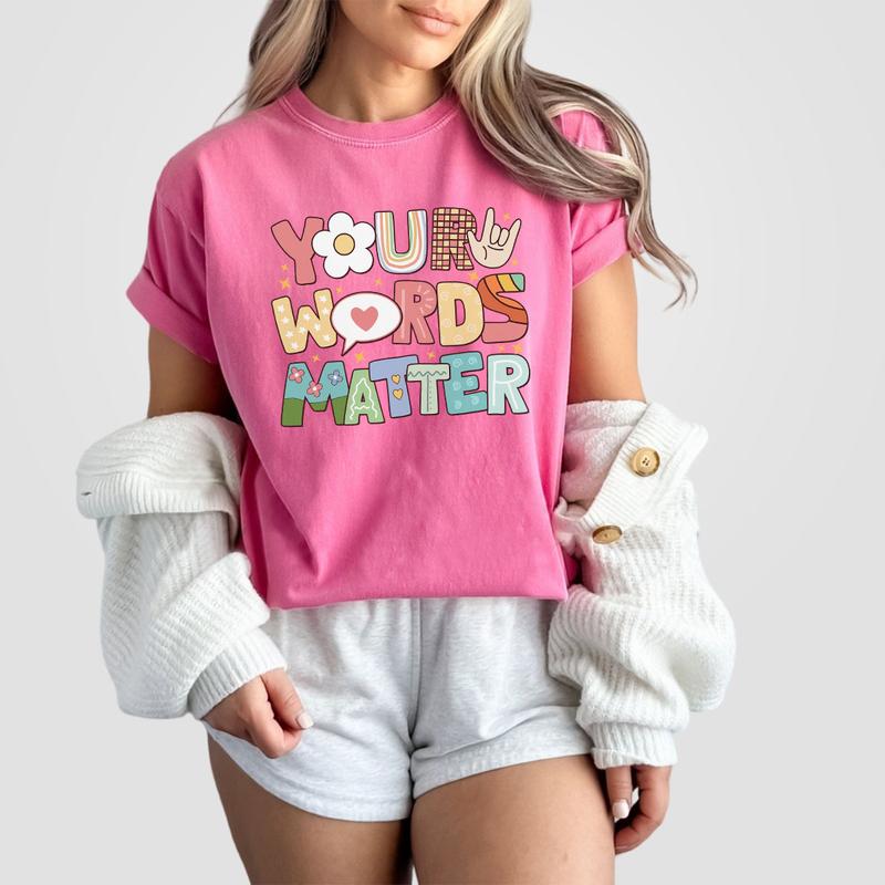 Your Words Matter Shirt, Special Education Teacher Shirt, Custom Back To School Shirt, Sped Teacher Shirts, Gift For Teacher, Back To School, First Day Of School Shirt, Teacher Comfort Women Top