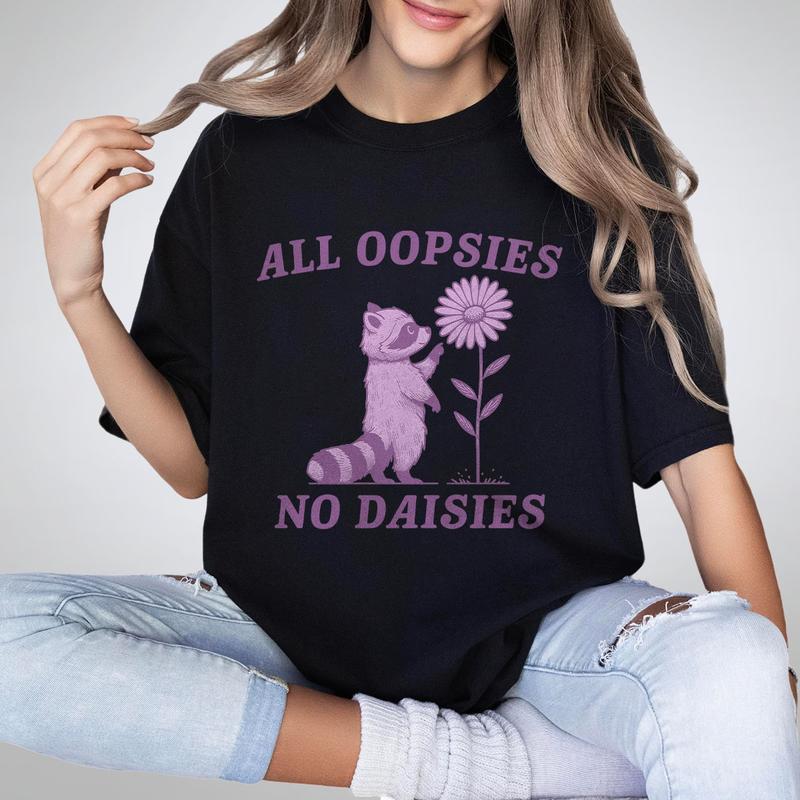 All Oopsies No Daisies T-shirt, Funny Shirt For Women, Raccoon Funny Shirt, Vintage Drawing T-Shirt, Cartoon Meme T-Shirt, Cute Raccoon Tee, Women's T