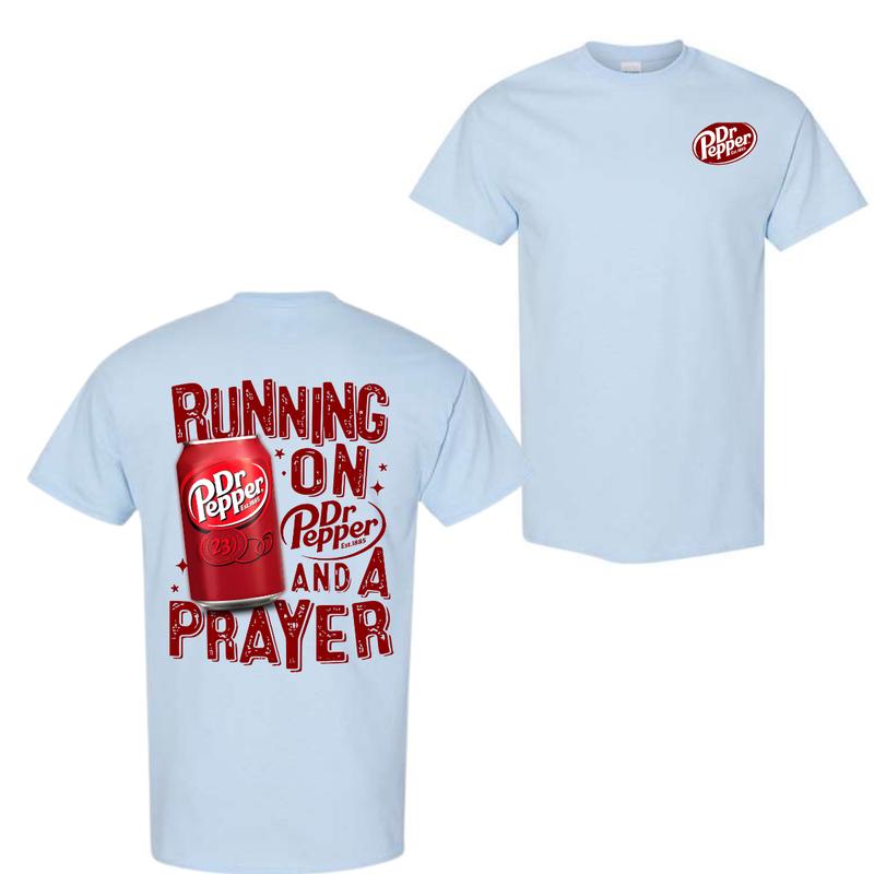 Running On Dr. Pepper And A Prayer T-Shirt, Dr Pepper Shirt, Cotton Shirt, Unisex T-shirt