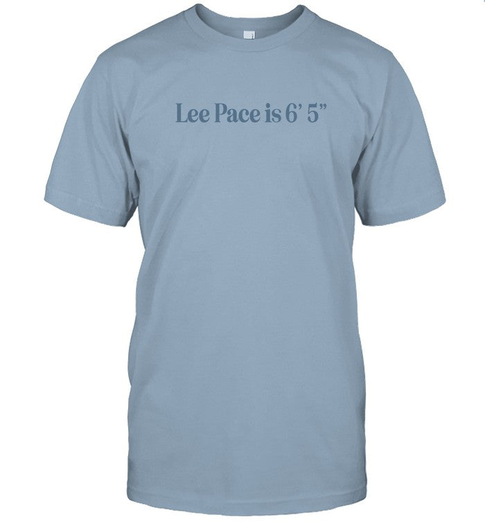 Happy Bodies Lee Pace Is 6'5 Shirt Limited