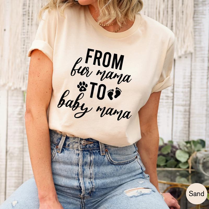 From Fur Mama To Baby Mama Shirt, Women's Cute Pregnancy Sweatshirt, Pregnant Mom Gift, New Mom Gift, Mother's Day Gift, Maternity Tee