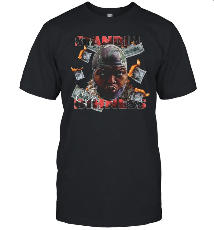 Limited Druski Standin On Bihness Shirt