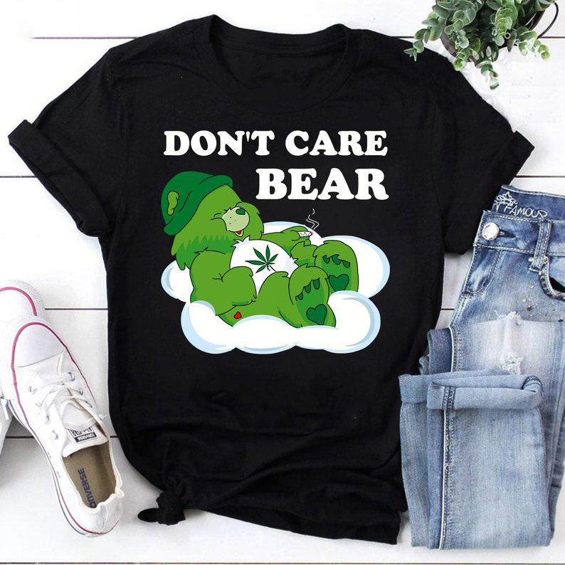 Cannabis Don't Care Bear Vintage T-Shirt, Cannabis Lover T-Shirt, Marijuanna T-Shirt, Weed Shirt, Smoking T-Shirt, Bear T-Shirt, Smoking Lovers Gift