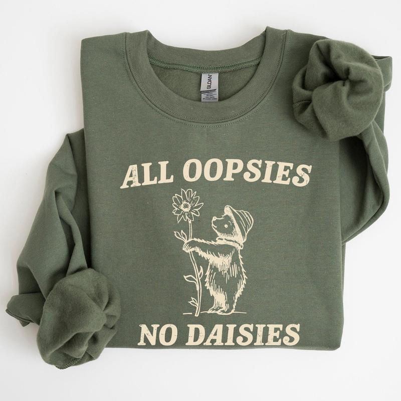All Oopsies No Daisies, Cute Bear Sweatshirt Casual Comfort Womenswear ComfortableÃ‚Â Graphic