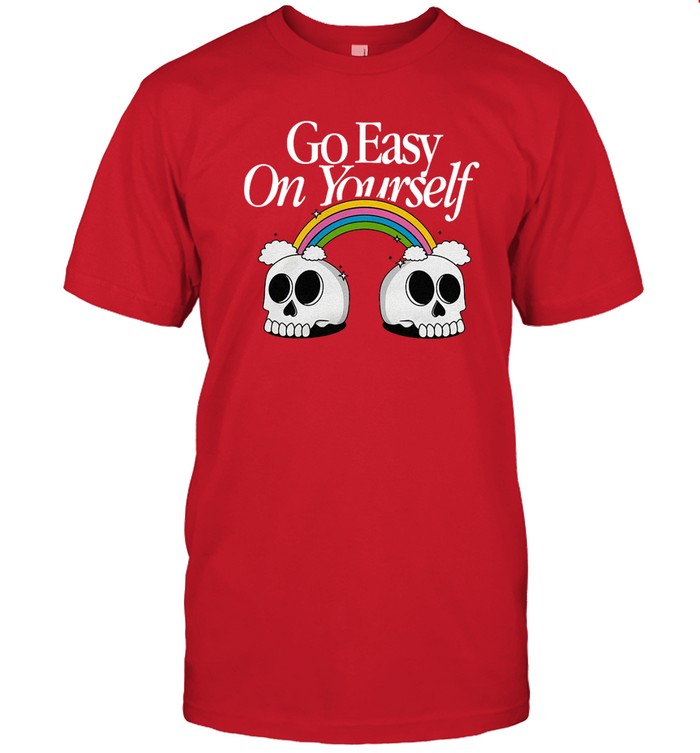 Beautiful Bastard Go Easy On Yourself T Shirt