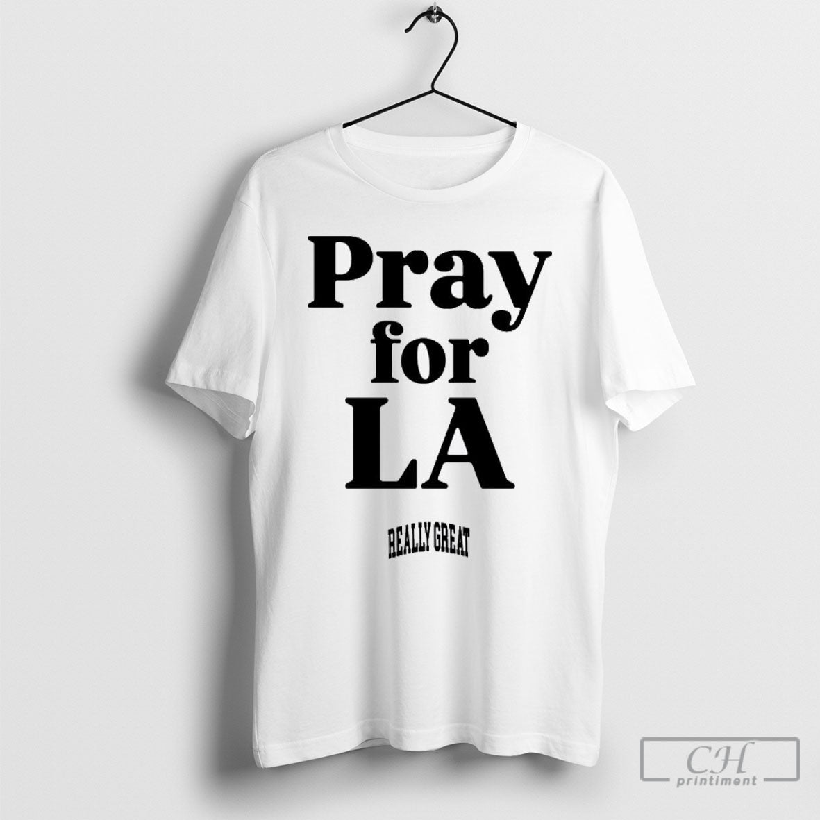 Pray For La California Really Great Shirt