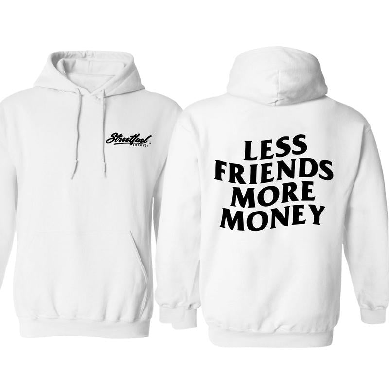 Less Friends More Money Hoodie, Full Color, For Men, For Women dandy hoodie