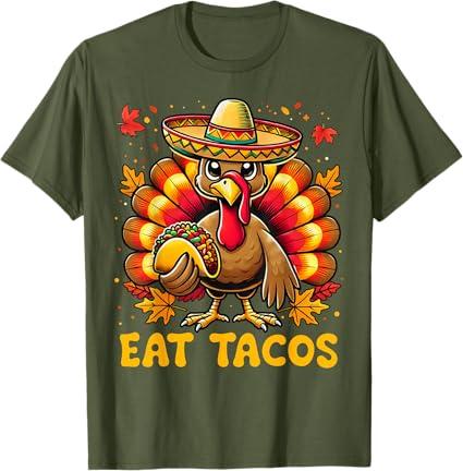 Funny Thanksgiving Turkey Eat Tacos Mexican Thanksgiving Fun T-Shirt
