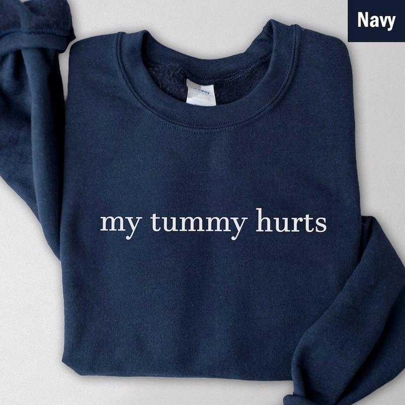 My Tummy Hurts Sweatshirt, tummyache survivor shirt