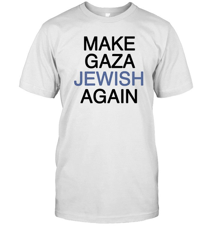 Make Gaza Jewish Again Limited T Shirt