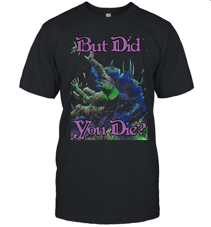 Raskolapparel But Did You Die 2024 Shirt