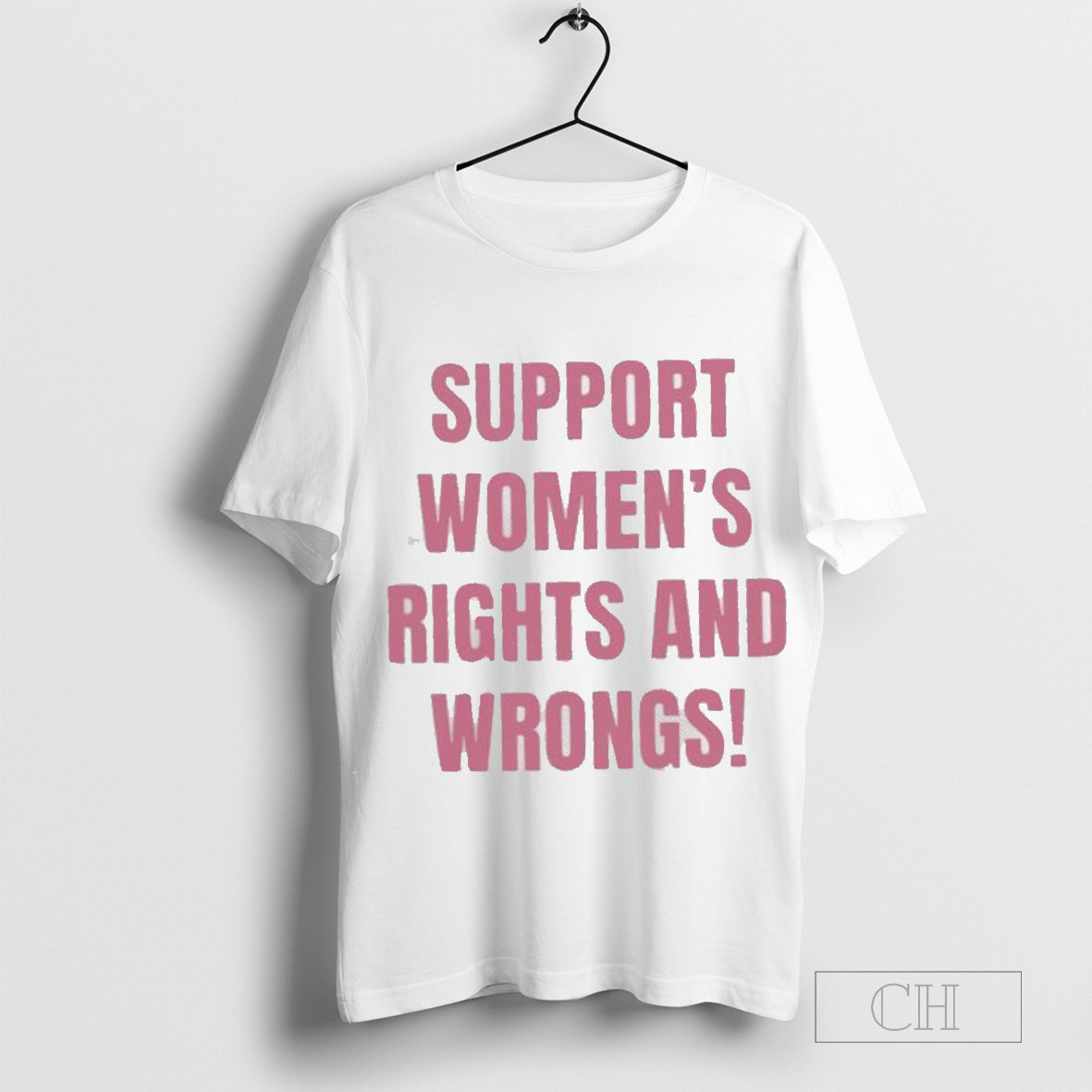 Support womenÃ¢â‚¬â„¢s rights and wrongs T-shirt