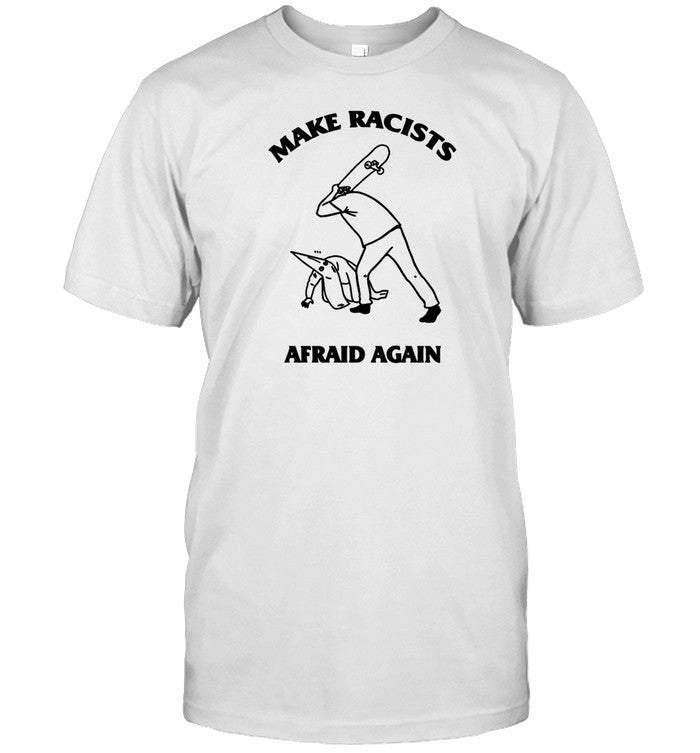 Rvpland Store Make Racists Afraid Again L Rvpland Shirt