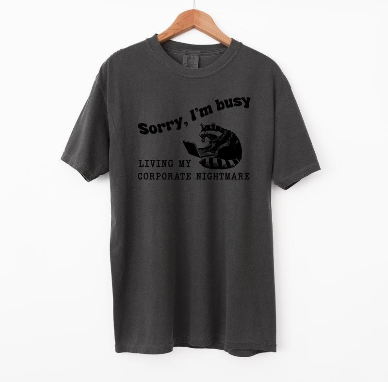 Corporate Nightmare Raccoon Funny Shirt, Meme Comfort Colors Shirt