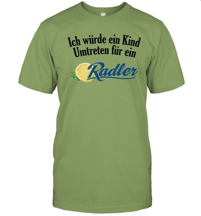 Ich WÃ¼rde Ein Kind Umtreten FÃ¼r Ein Radler T-Shirt