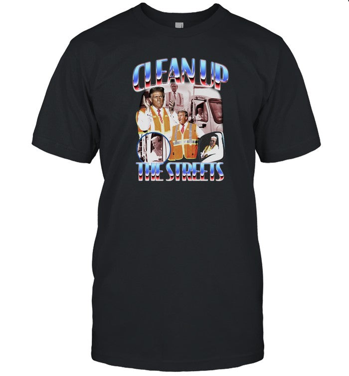 clean up the streets tee