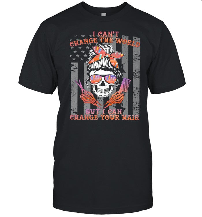 Girl Skull Haircut I Cant Change The World But I Can Change Your Hair Flag shirt_1