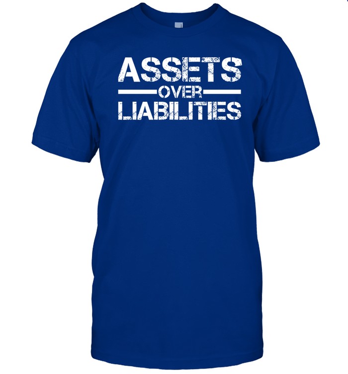 Assets Over Liabilities Tee