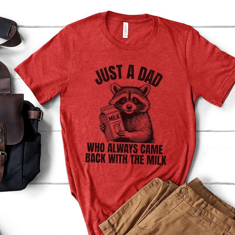 Just A Dad Who Came Back With The Milk Father's Day Raccoon Shirt, Dark Humor Minimalist Funny Milk T-shirt, Vintage Unhinged Animal Tee Fabric Menswe