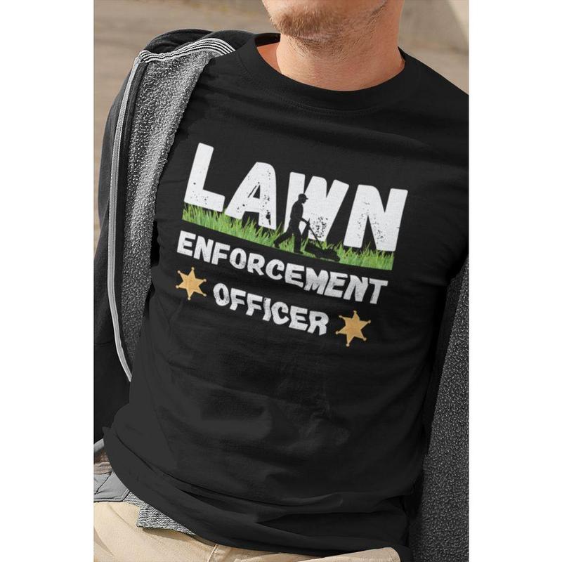 Funny short sleeve shirt, LAWN ENFORCEMENT OFFICER