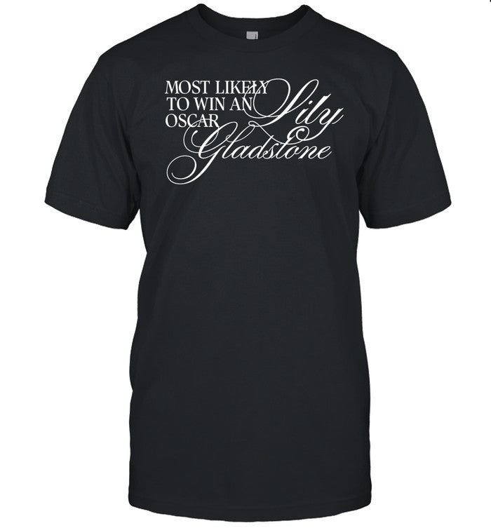 Most Likely To Win An Oscar Lily Gladstone Shirt