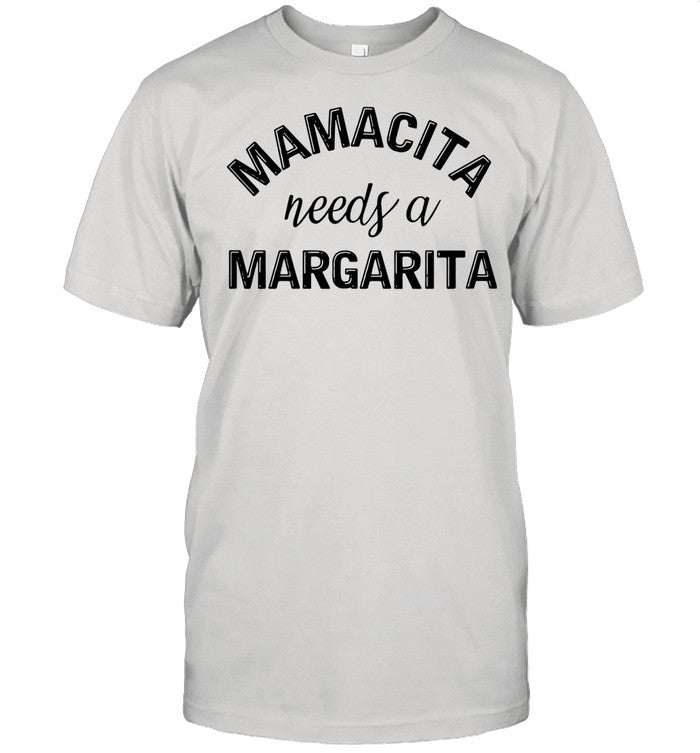 Mamacita Needs A Margarita shirt_1