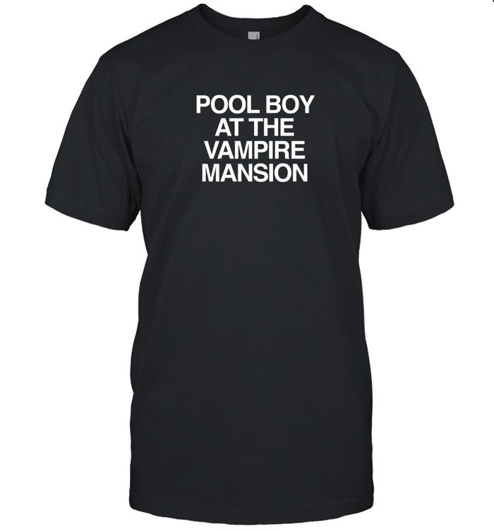 Gerardâ€™s Pool Boy At The Vampire Amnsion Shirts_1