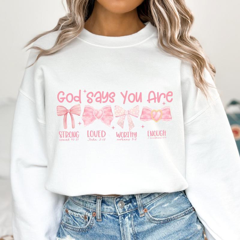God Say You Are Strong Worthy Pink Coquette Bow Crewneck Sweater, God is Good, Religious Tee, Christian Girl, Jesus Loves, Bible Verse Shirt
