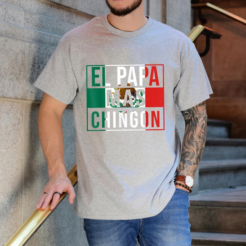 El Papa Mas Chingon - Funny Best Mexican Dad Gift T-Shirt Unisex Classic Cotton Collar Fabric