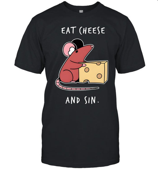 Eat cheese and sin shirt